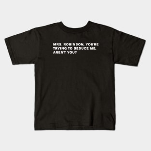 The Graduate Quote Kids T-Shirt